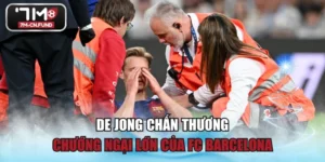 De Jong Chấn Thương, Chướng Ngại Lớn Của FC Barcelona