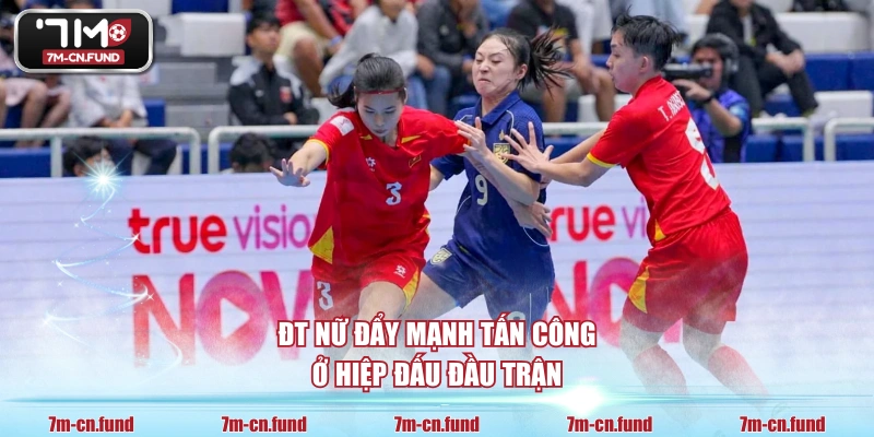 ĐT nữ đẩy mạnh tấn công ở hiệp đấu đầu trận