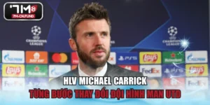 HLV Michael Carrick Từng Bước Thay Đổi Đội Hình Man Utd
