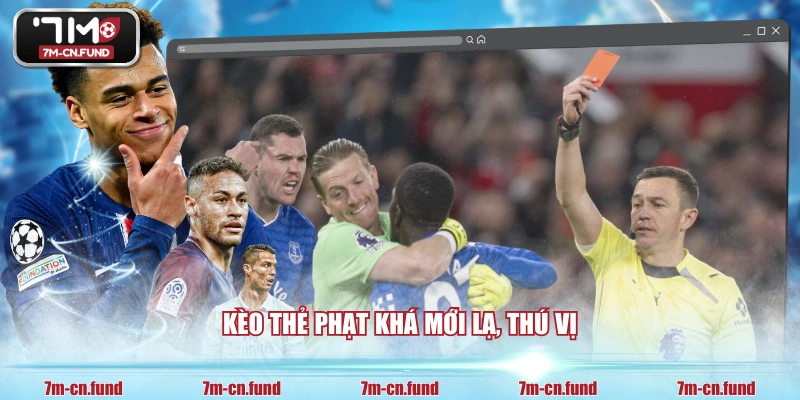 Kèo thẻ phạt khá mới lạ, thú vị