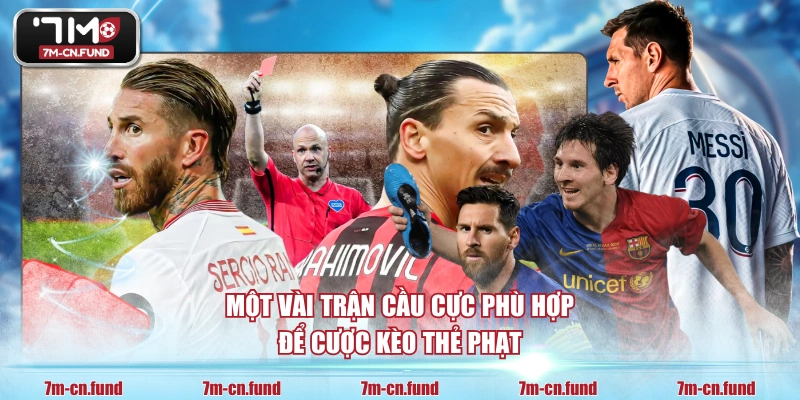 Một vài trận cầu cực phù hợp để cược kèo thẻ phạt 