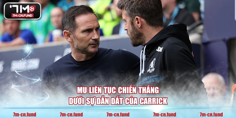 MU liên tục chiến thắng dưới sự dẫn dắt của Carrick