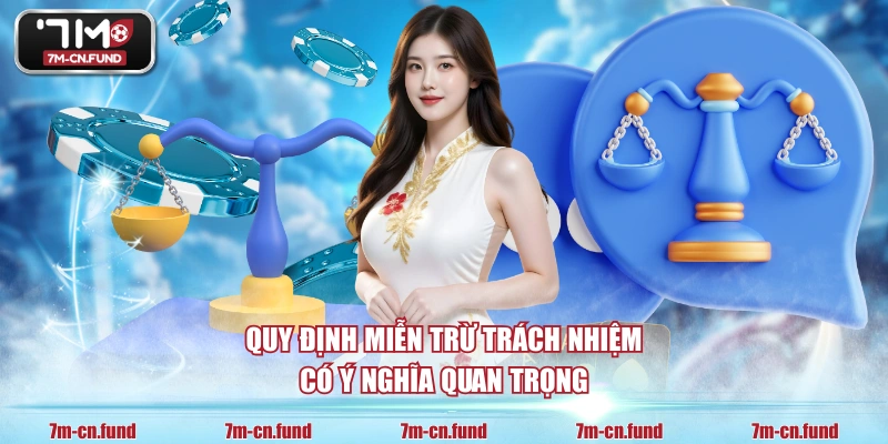 Quy định miễn trừ trách nhiệm có ý nghĩa quan trọng