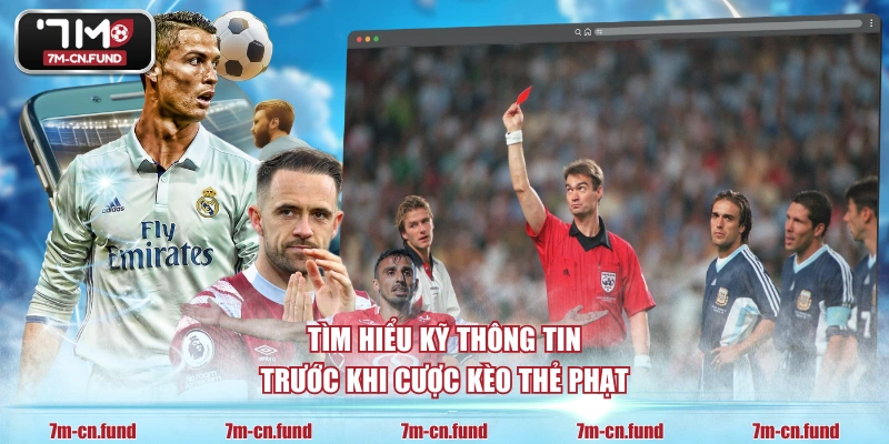 Tìm hiểu kỹ thông tin trước khi cược kèo thẻ phạt 