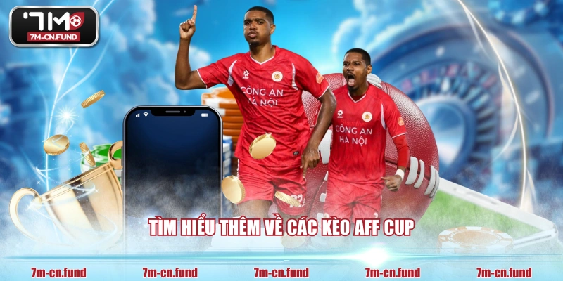 Tìm hiểu thêm về các kèo AFF Cup
