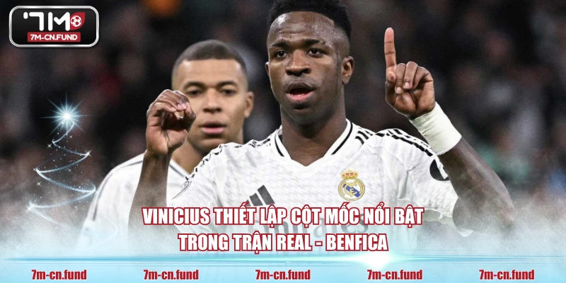 Vinicius thiết lập cột mốc nổi bật trong trận Real - Benfica