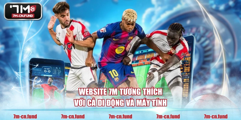 Website 7M tương thích với cả di động và máy tính